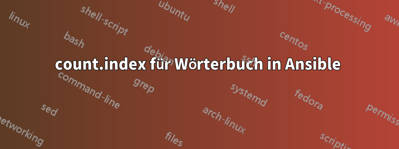 count.index für Wörterbuch in Ansible