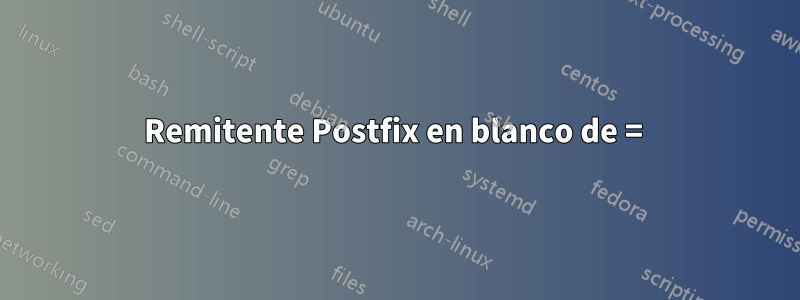Remitente Postfix en blanco de = 