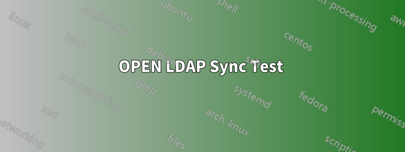OPEN LDAP Sync Test