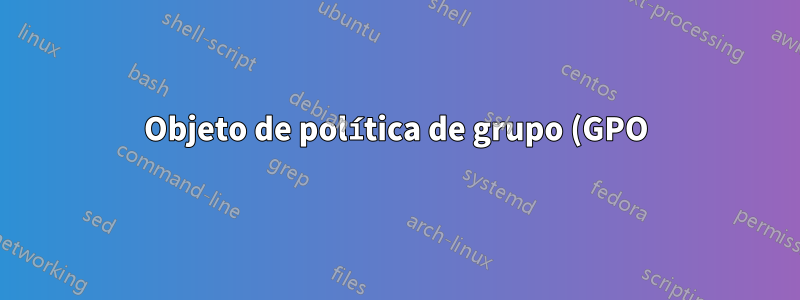 Objeto de política de grupo (GPO) - ignora a configuração do computador para um grupo AD específico (administradores)