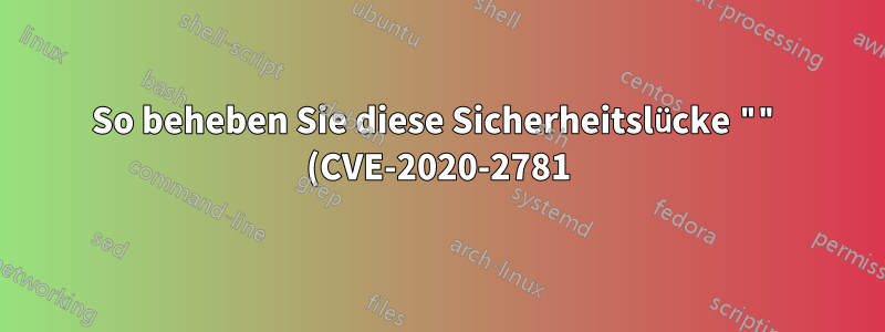 So beheben Sie diese Sicherheitslücke "" (CVE-2020-2781) ** Aktualisieren Sie IBM Java auf Version 7.0.10.65 "" im Rhel 7-Server