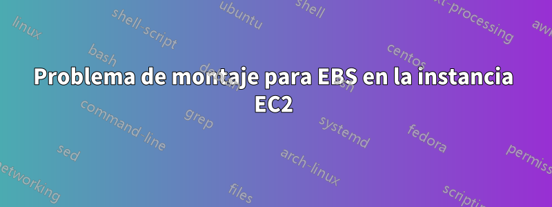 Problema de montaje para EBS en la instancia EC2