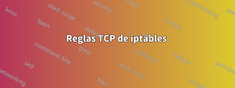 Reglas TCP de iptables