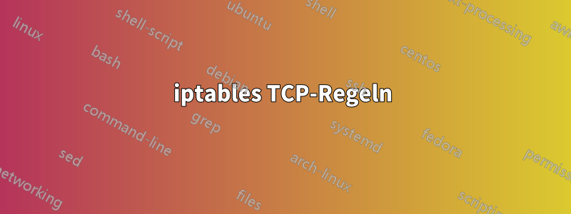 iptables TCP-Regeln