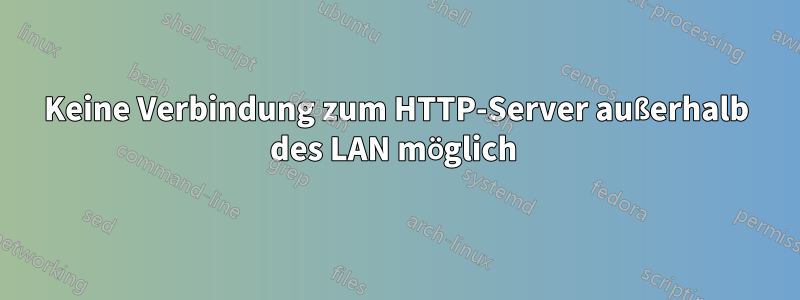 Keine Verbindung zum HTTP-Server außerhalb des LAN möglich 