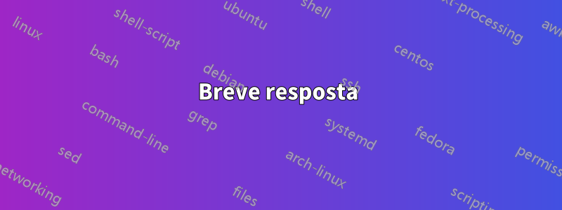 Breve resposta