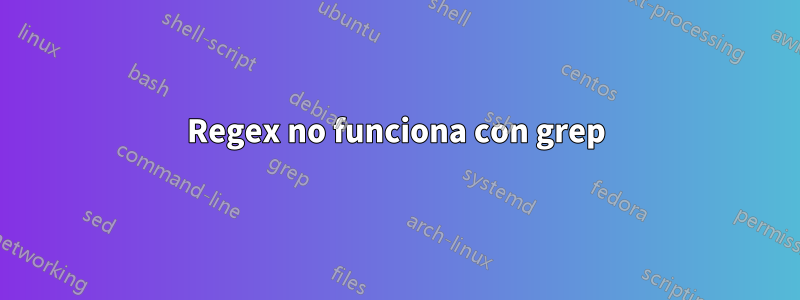 Regex no funciona con grep