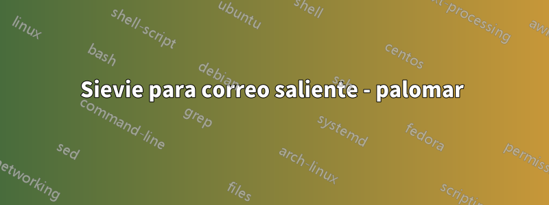 Sievie para correo saliente - palomar