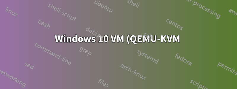 Windows 10 VM (QEMU-KVM) 用の Virsh コンソール