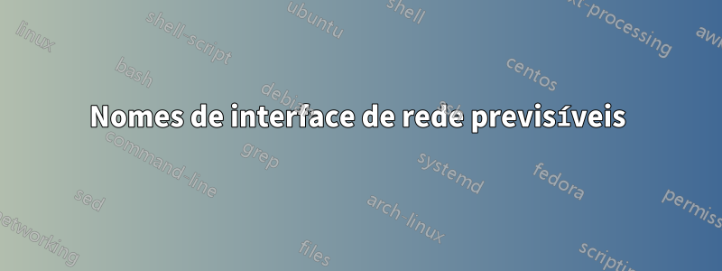 Nomes de interface de rede previsíveis