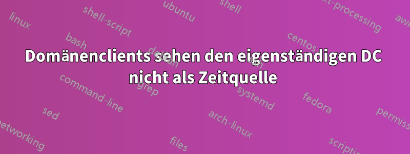 Domänenclients sehen den eigenständigen DC nicht als Zeitquelle