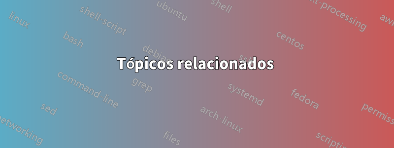 Tópicos relacionados