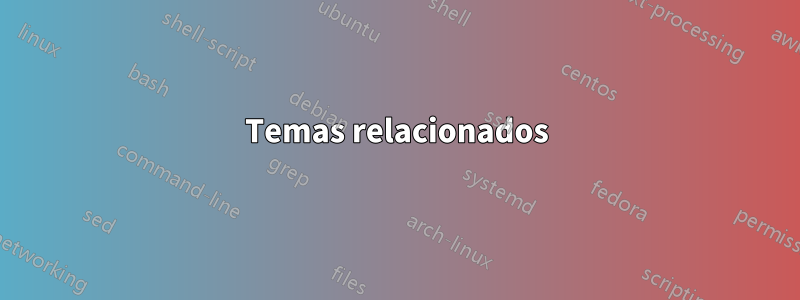 Temas relacionados