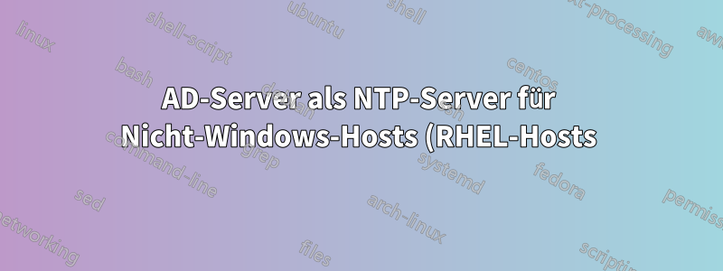 AD-Server als NTP-Server für Nicht-Windows-Hosts (RHEL-Hosts) verwenden. ntpstat zeigt weiterhin „nicht synchronisiert“ an, aber ntpdate funktioniert. Ist das möglich?