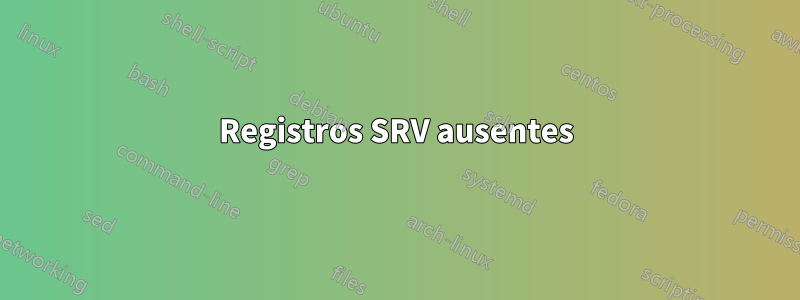 Registros SRV ausentes