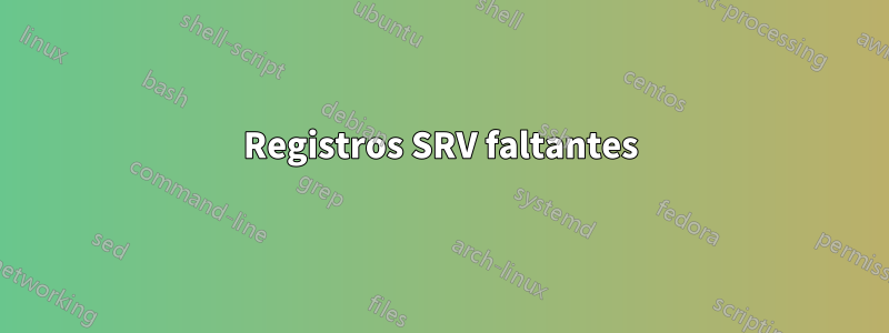 Registros SRV faltantes