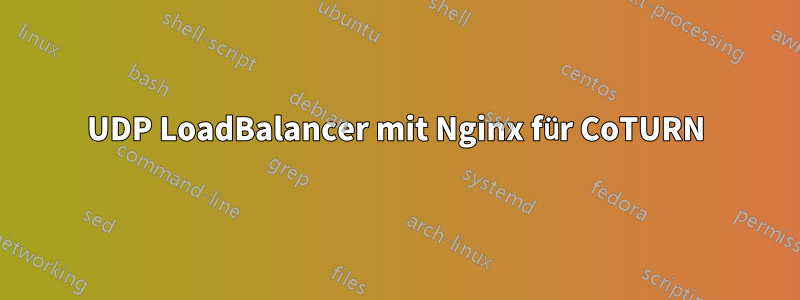 UDP LoadBalancer mit Nginx für CoTURN