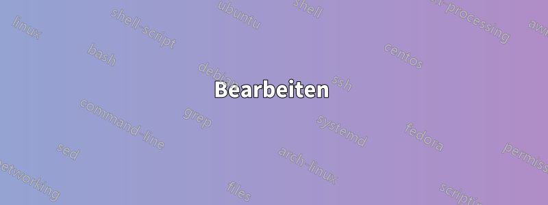 Bearbeiten