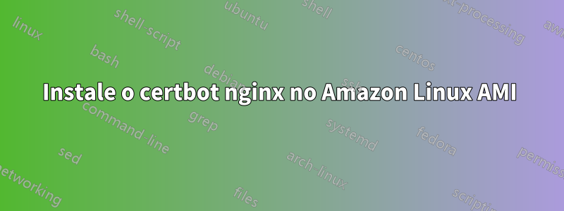Instale o certbot nginx no Amazon Linux AMI