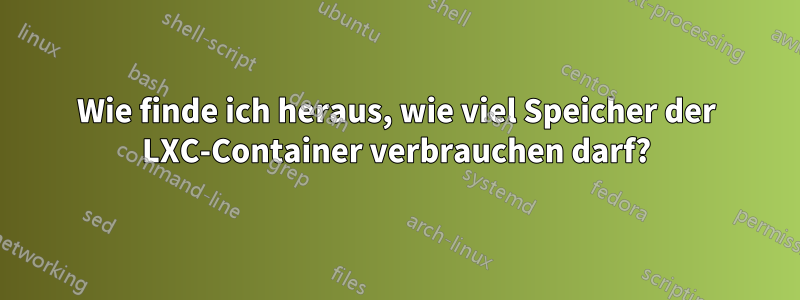 Wie finde ich heraus, wie viel Speicher der LXC-Container verbrauchen ...