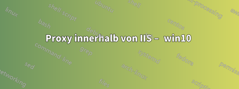 Proxy innerhalb von IIS – win10