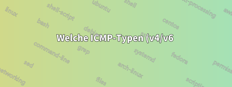 Welche ICMP-Typen (v4/v6) sollten nicht blockiert werden?