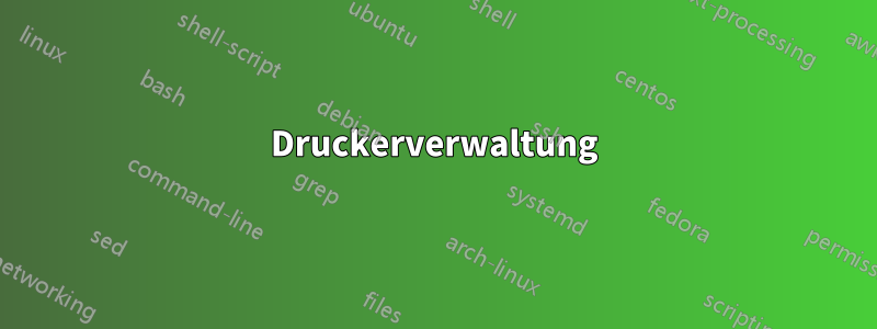 Druckerverwaltung