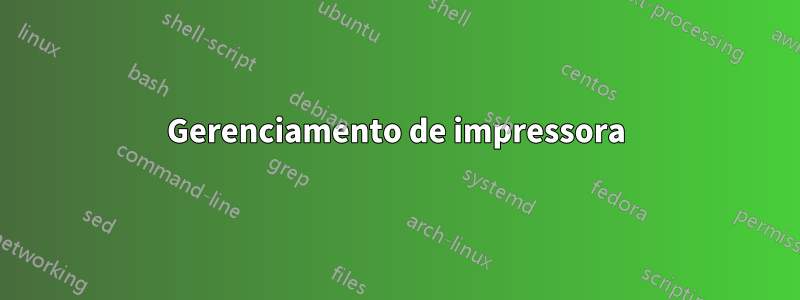 Gerenciamento de impressora