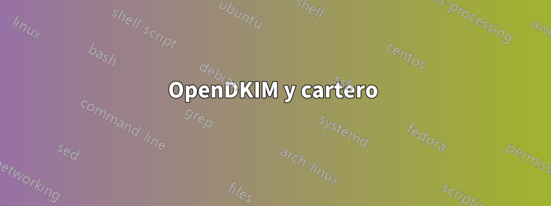 OpenDKIM y cartero