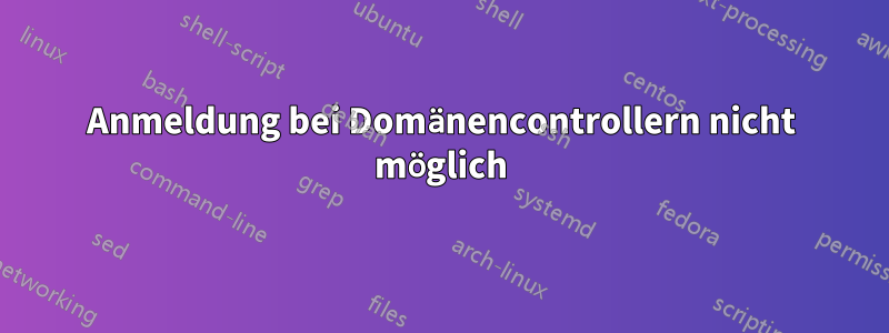 Anmeldung bei Domänencontrollern nicht möglich