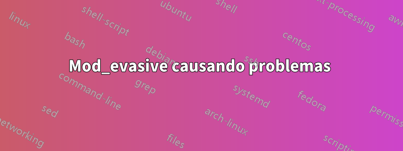 Mod_evasive causando problemas