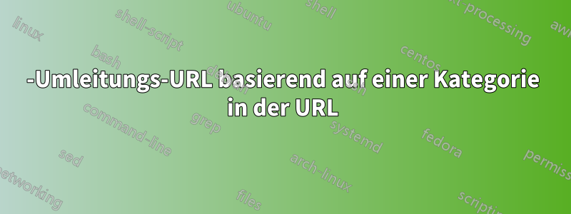 301-Umleitungs-URL basierend auf einer Kategorie in der URL