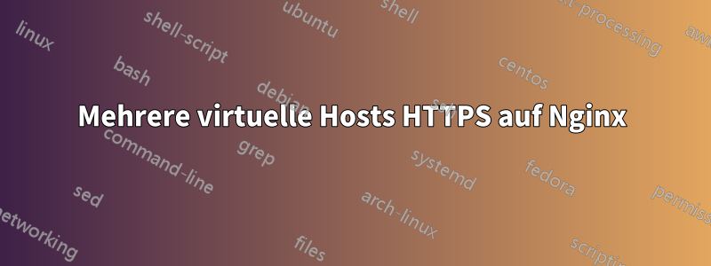 Mehrere virtuelle Hosts HTTPS auf Nginx