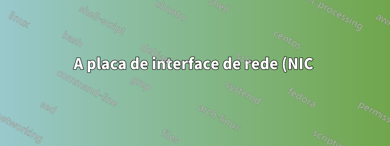 A placa de interface de rede (NIC) é um pré-requisito para endereços IP?