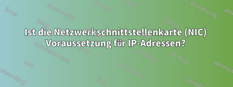 Ist die Netzwerkschnittstellenkarte (NIC) Voraussetzung für IP-Adressen?