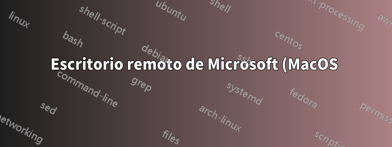 Escritorio remoto de Microsoft (MacOS): confianza del certificado