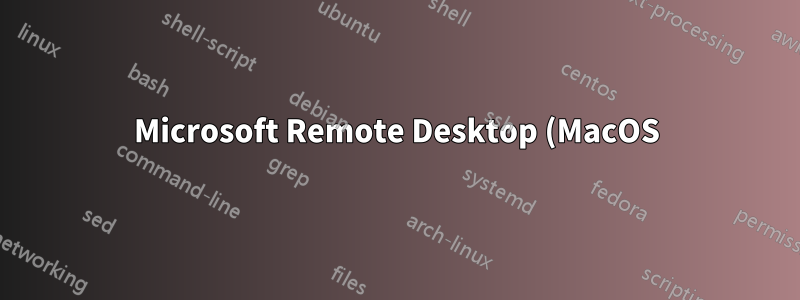 Microsoft Remote Desktop (MacOS) – Zertifikatvertrauen