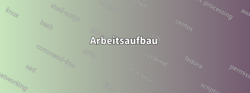 Arbeitsaufbau