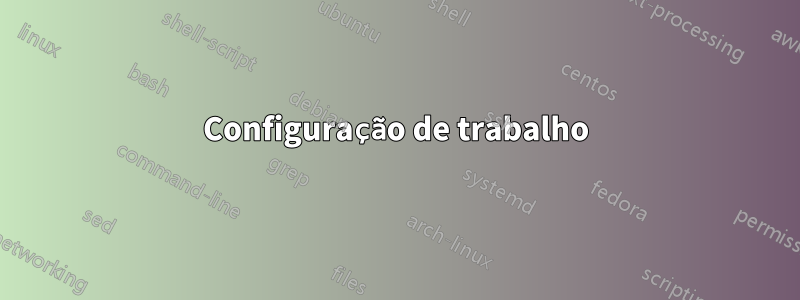 Configuração de trabalho