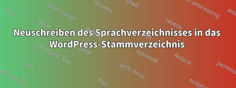 Neuschreiben des Sprachverzeichnisses in das WordPress-Stammverzeichnis