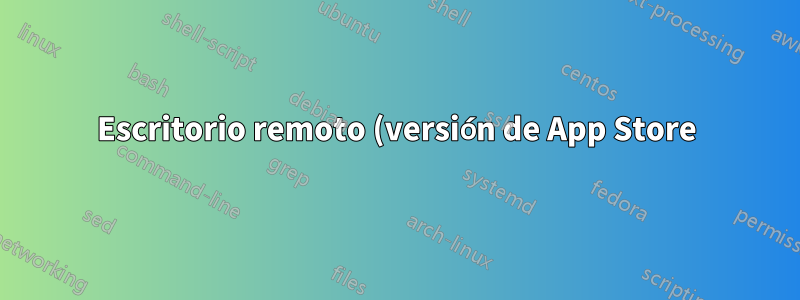 Escritorio remoto (versión de App Store) no se puede conectar a localhost
