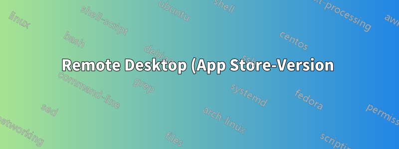 Remote Desktop (App Store-Version) kann keine Verbindung zum lokalen Host herstellen