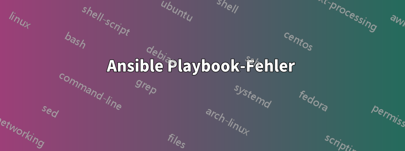 Ansible Playbook-Fehler