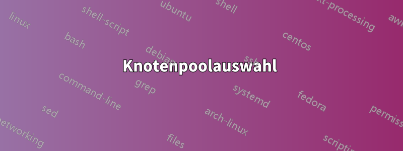 Knotenpoolauswahl