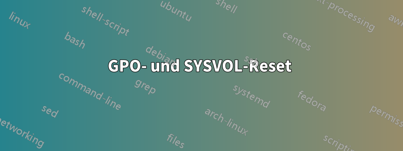 GPO- und SYSVOL-Reset