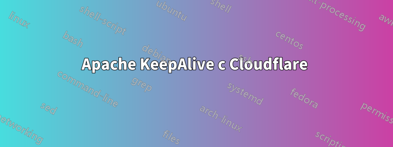 Apache KeepAlive с Cloudflare