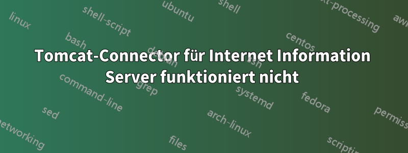 Tomcat-Connector für Internet Information Server funktioniert nicht