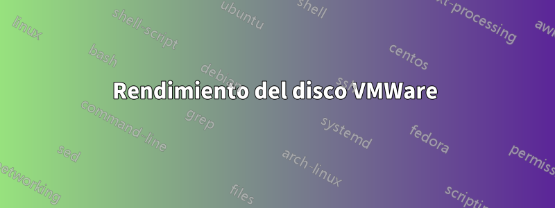 Rendimiento del disco VMWare