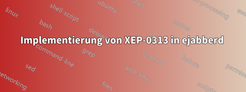 Implementierung von XEP-0313 in ejabberd