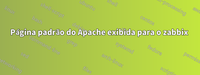 Página padrão do Apache exibida para o zabbix